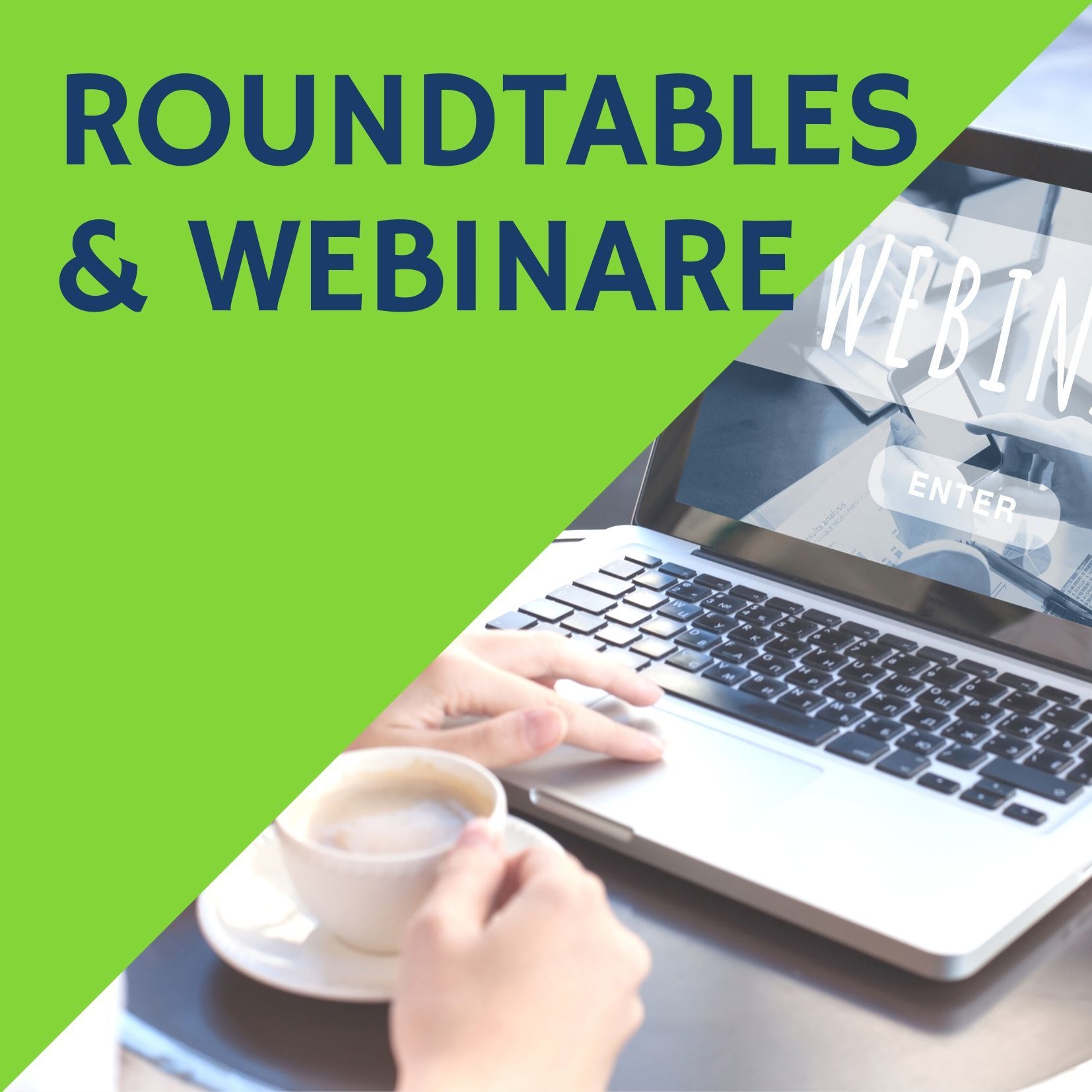 Roundtables & Webinare